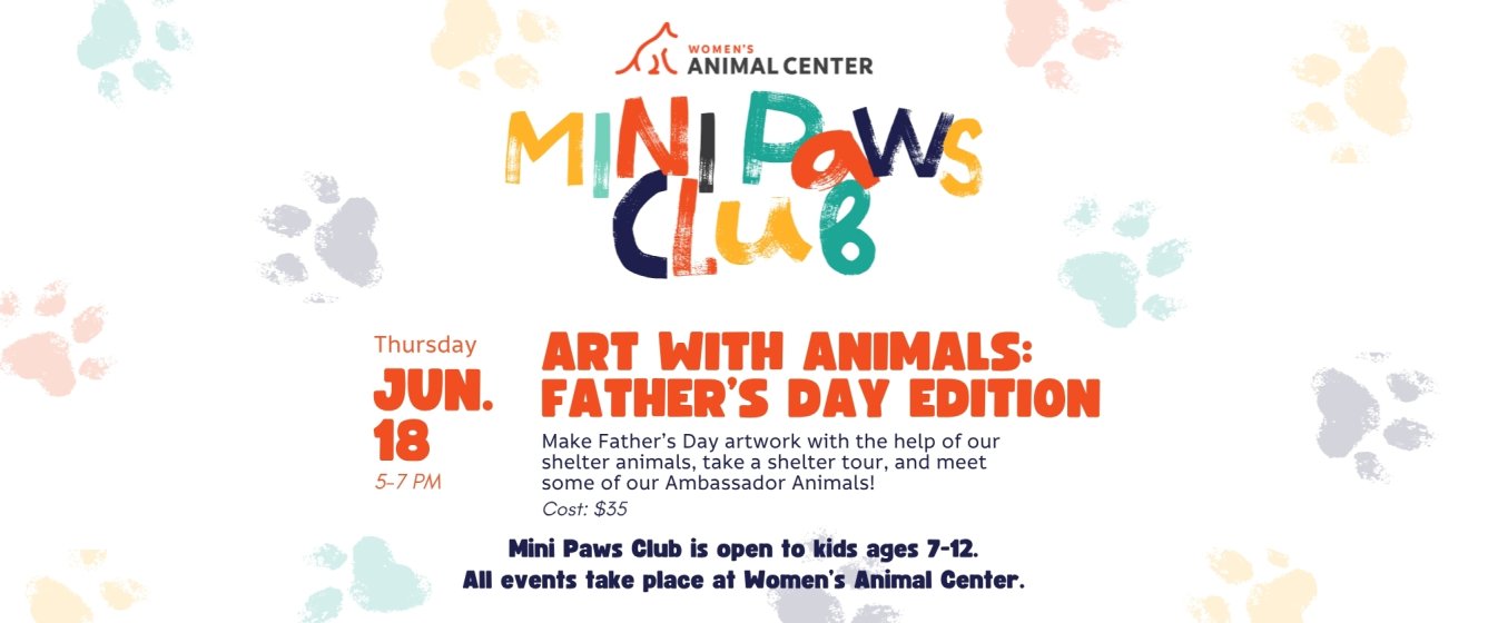 Mini Paws Club: Art with Animals- Father's Day Edition. June 18 2026, 5-7 PM